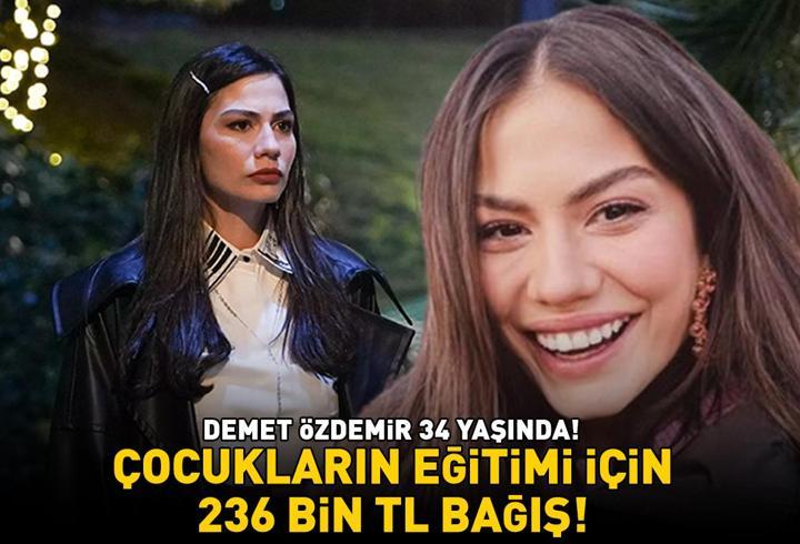 Eşref Rüya'nın yıldızı Demet Özdemir 34 yaşında! Çocukların eğitimi için 236 bin TL bağış toplandı