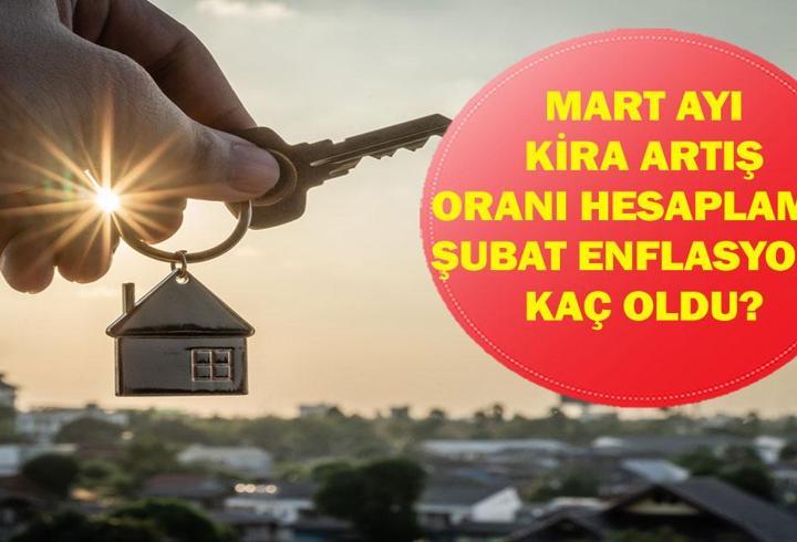 MART KİRA ARTIŞ ORANI 2026: Mart ayı ev ve iş yeri kira zammı ne kadar oldu? TEFE-ÜFE ile kira zammı ne kadar?