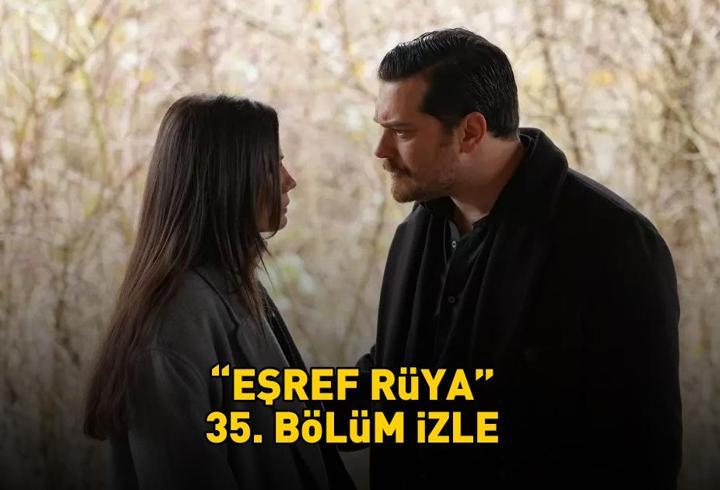 EŞREF RÜYA 35. BÖLÜM İZLE FULL HD TEK PARÇA | Kanal D Çağatay Ulusoy ve Demet Özdemir’li Eşref Rüya 35. bölüm izleme ekranı!