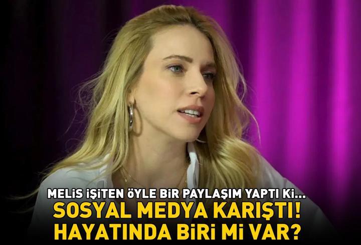 Melis İşiten'in hayatında biri mi var? Öyle bir paylaşım yaptı ki sosyal medya karıştı!