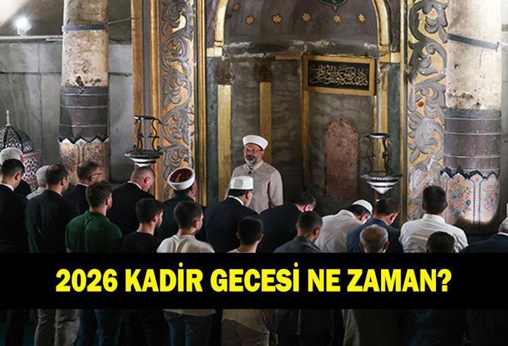 KADİR GECESİ NE ZAMAN? 2026 Kadir Gecesi hangi tarihte idrak edilecek?