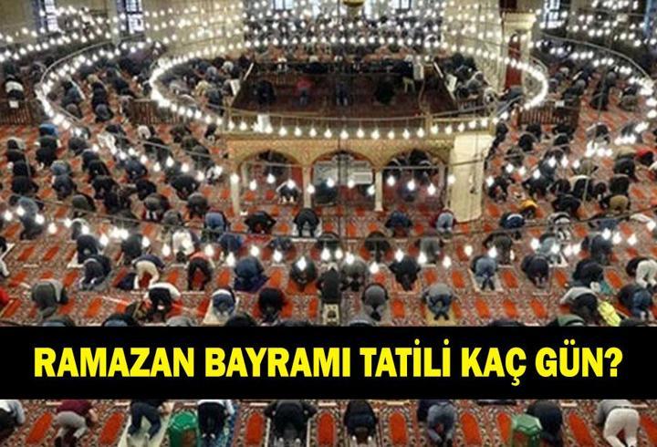RAMAZAN BAYRAMI TATİLİ NE ZAMAN? 2026 Ramazan Bayramı tatili kaç gün? Bayram tatili 9 gün mü olacak?