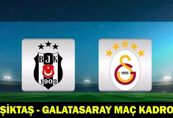 BEŞİKTAŞ - GALATASARAY MAÇ KADROSU: Galatasaray Beşiktaş maçı hangi kanalda? BJK-GS maçı ne zaman, saat kaçta? Süper Lig'de derbi akşamı!