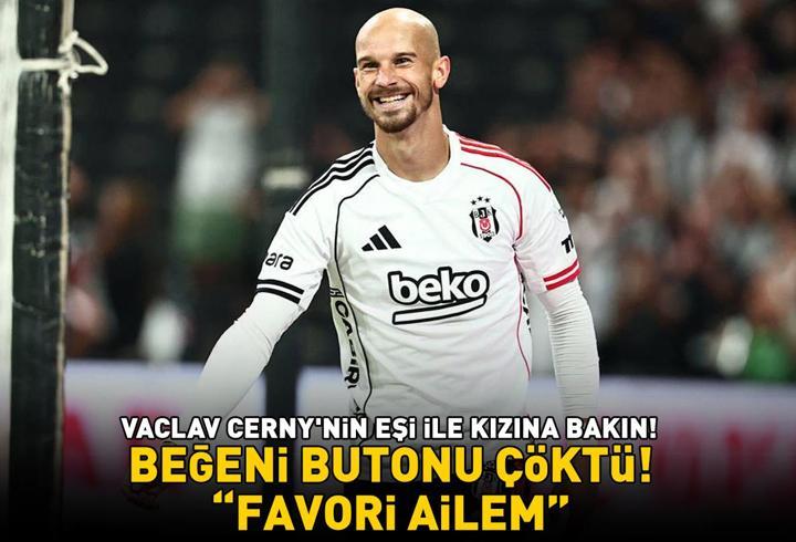 Beşiktaş - Galatasaray maçı için geri sayım! Vaclav Cerny’nin eşi ve kızına bakın! Gören aynı şeyi söyledi: 'Favori ailem'