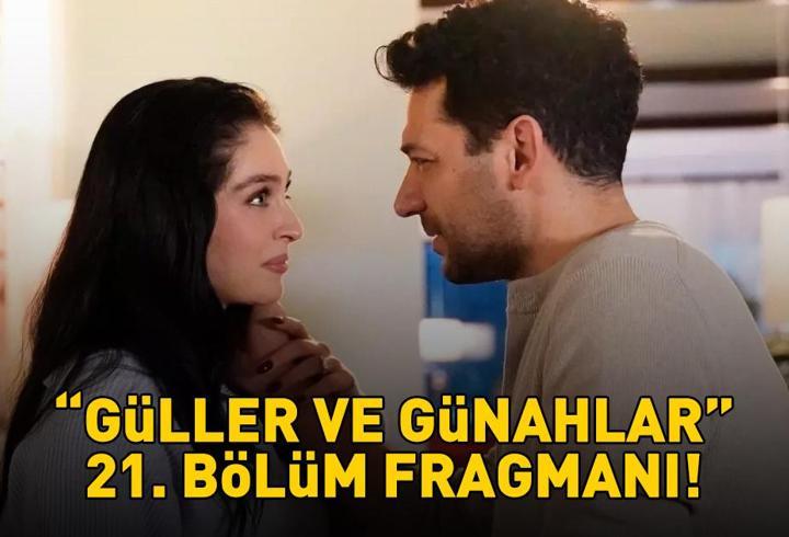 GÜLLER VE GÜNAHLAR 21. BÖLÜM FRAGMANI İZLE KANAL D | Murat Yıldırım ve Cemre Baysel'li Güller ve Günahlar 21. bölüm fragmanı yayınlandı mı?