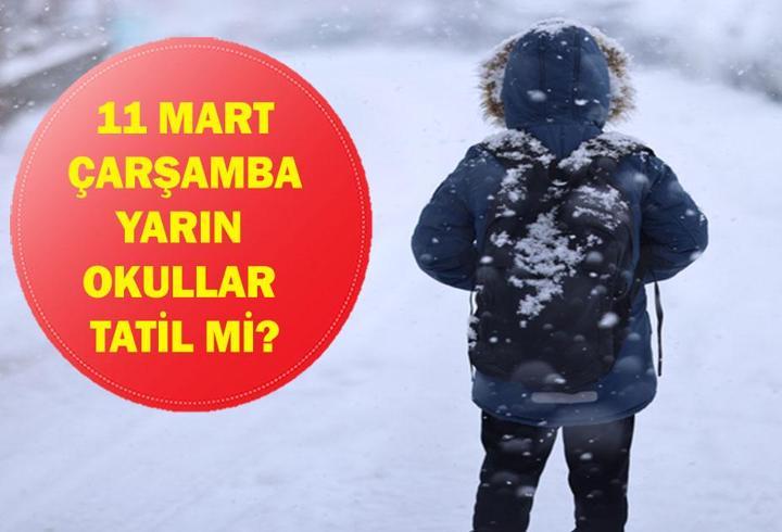 YARIN OKULLAR TATİL Mİ? 11 Mart Çarşamba Okul Var Mı? Yarın Okullar Tatil Mi? İşte 11 Mart Hava Durumu
