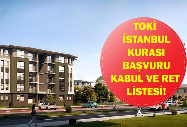 2026 TOKİ İSTANBUL KURA ÇEKİMİ KABUL VE RET LİSTESİ: TOKİ İstanbul Kurası Ne Zaman? İşte Başvurusu Kabul Edilenler ve Reddedilenler Listesi