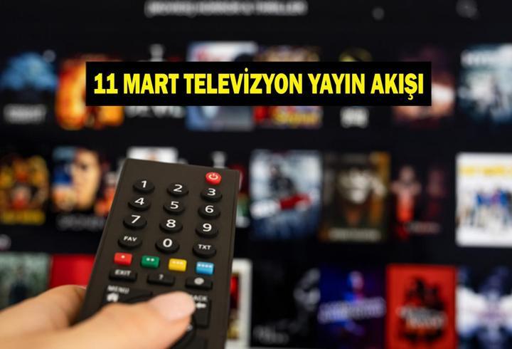 11 MART TV YAYIN AKIŞI: Bugün Hangi Diziler Var? Eşref Rüya Bu akşam Var Mı? İşte 11 Mart Çarşamba TV Yayın Akışı...
