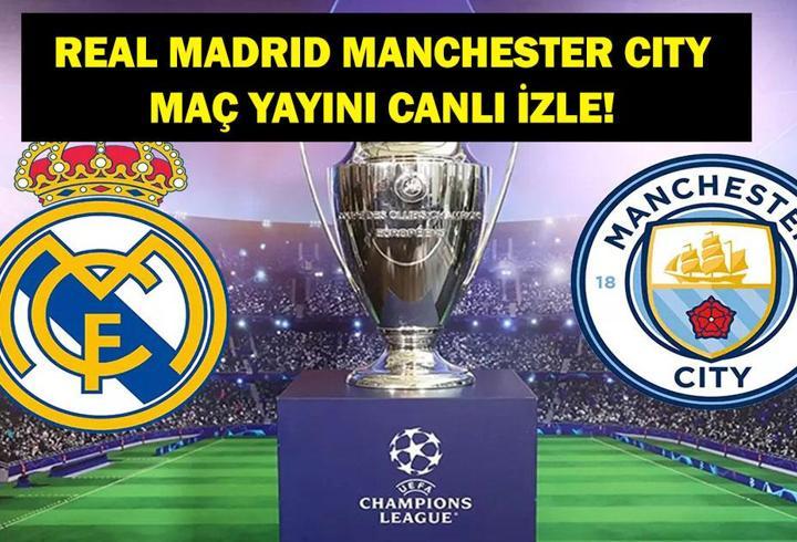 REAL MADRİD MANCHESTER CİTY CANLI İZLE: Şampiyonlar Ligi Real Madrid-Manchester City Maçı Saat Kaçta, Hangi Kanalda? Arda Güler İlk 11'de Mi? İşte Maç Yayını Ekranı...