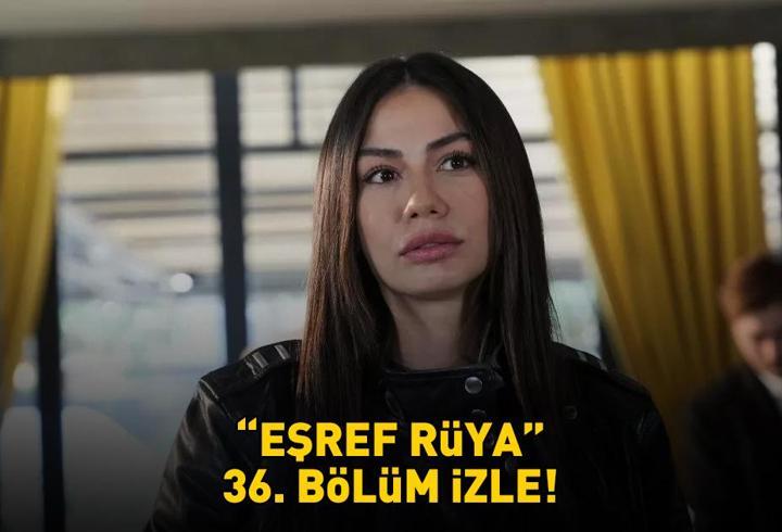 EŞREF RÜYA 36. BÖLÜM İZLE FULL HD TEK PARÇA | Kanal D Çağatay Ulusoy ve Demet Özdemir’li Eşref Rüya 36. bölüm izleme ekranı!