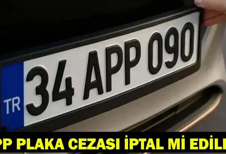 APP PLAKA CEZALARI KALKTI MI, SİLİNDİ Mİ? APP Plaka cezası iptal mi edildi? APP plaka cezası son dakika kararı!