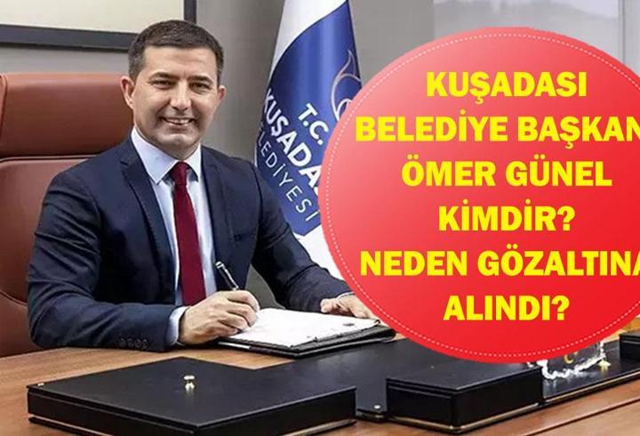 ÖMER GÜNEL KİMDİR? Kuşadası Belediye Başkanı Ömer Günel Hangi Partiden, Neden Gözaltına Alındı? İşte Hayatı...