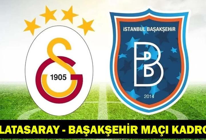 GALATASARAY - BAŞAKŞEHİR MAÇI KADROSU: Galatasaray - Başakşehir maçı saat kaçta, hangi kanalda? Galatasaray - Başakşehir maçı BeIN Sports 1 şifresiz, ücretsiz, bedava izle!