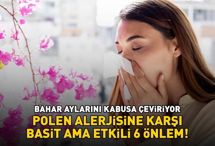 Bahar aylarını kabusa çeviriyor! Saman nezlesi ve polen alerjisine karşı basit ama etkili 6 önlem