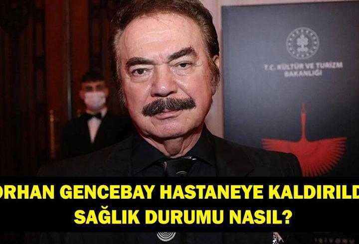 ORHAN GENCEBAY SAĞLIK DURUMU: Orhan Gencebay Kaç Yaşında, Hastalığı Ne? İşte Son Durumu