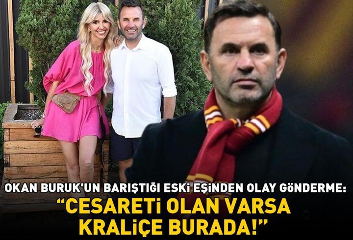 Galatasaray Teknik Direktörü Okan Buruk'un Barıştığı Eski Eşinden Kafa Karıştıran Gönderme: 'Cesareti Olan Varsa Kraliçe Burada!'