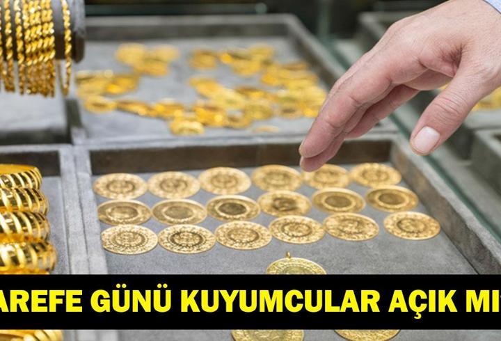 AREFE GÜNÜ KUYUMCULAR AÇIK MI? 19 Mart Perşembe Ramazan Bayramı Arefesi Kuyumcular Açık Mı, Kaça Kadar Açık?