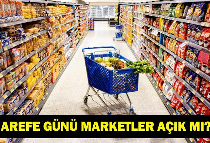 AREFE GÜNÜ MARKETLER AÇIK MI? 19 Mart Ramazan Bayramı Arefesi'nde Marketler Açık Mı? ŞOK,BİM, A101, Migros, KİM, Carrefour...