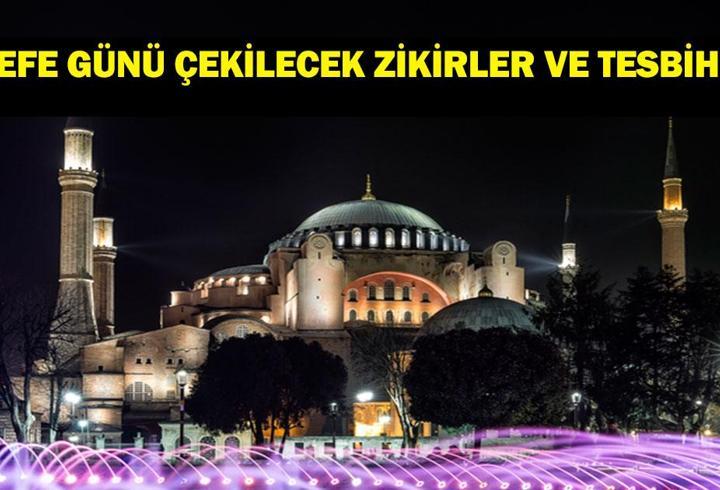 AREFE GÜNÜ ÇEKİLECEK ZİKİRLER VE TESBİHLER: Arefe Günü Hangi İbadetler Yapılır? Arefe Günü Tesbihleri ve Zikirleri