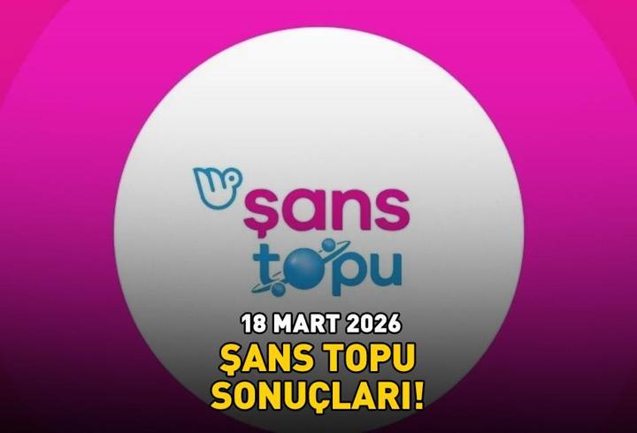 ŞANS TOPU SONUÇLARI 18 MART 2026 | Şans Topu sonuçları açıklandı mı, saat kaçta açıklanır? 1,7 milyon TL büyük ikramiye!