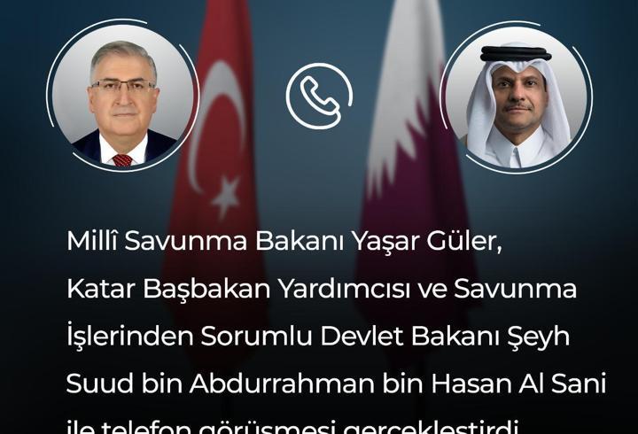 Bakan Güler, Katar Başbakan Yardımcısı Al Sani ile telefonda görüştü