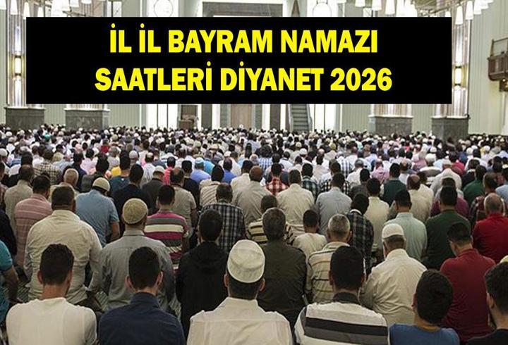 2026 Ramazan Bayramı Namazı Saat Kaçta? Diyanet İL İL Ramazan Bayramı Namazı Saatleri (İstanbul, Ankara, İzmir, 81 İl Bayram Namazı Vakitleri Tam Liste)