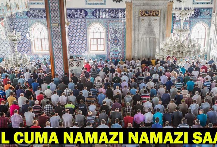 CUMA NAMAZI SAAT KAÇTA? İstanbul, Ankara ve İzmir Cuma Namazı Vakti!