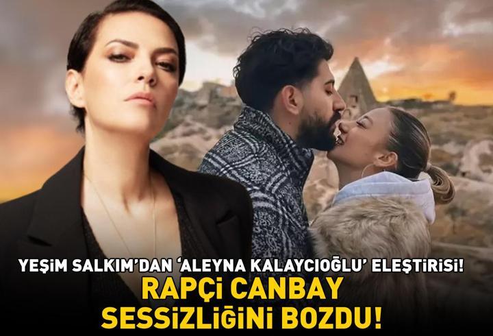 Yeşim Salkım'dan 'Aleyna Kalaycıoğlu' eleştirisi! 'Böyle bir günde genç bir evlat toprağa girdi!’ Rapçi Canbay sessizliğini bozdu