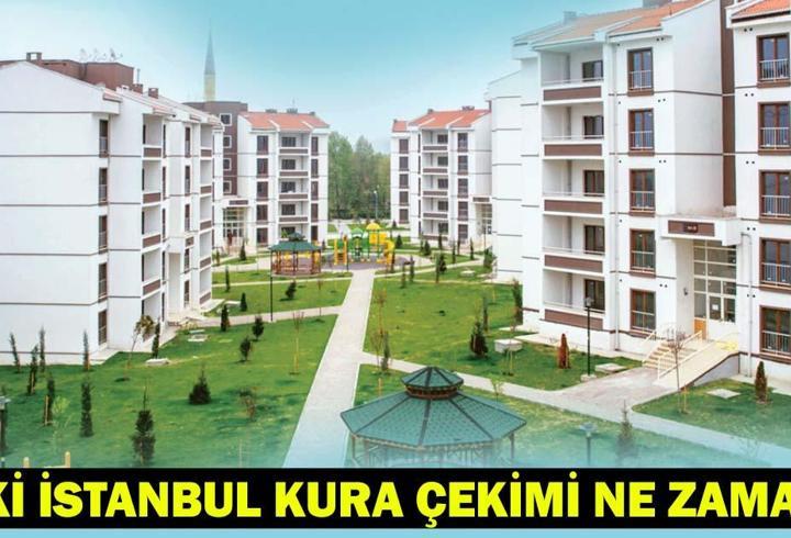 İSTANBUL KURA ÇEKİMİ TARİHİ: TOKİ İstanbul kurası ne zaman çekilecek, hangi tarihte?
