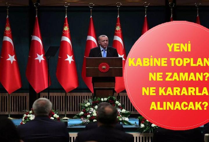 YENİ KABİNE TOPLANTISI NE ZAMAN? Kabine Toplantısı Konuları Neler? Gözler Beştepe'de Alınacak Kararlarda!