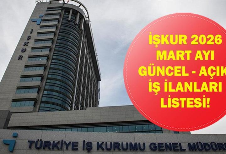 İŞKUR MART 2026 GÜNCEL İŞ İLANLARI: 81 İlde KPSS Şartsız Personel Alımı Yapılacak! İşte Güncel Mart Ayı İŞKUR İş İlanları...