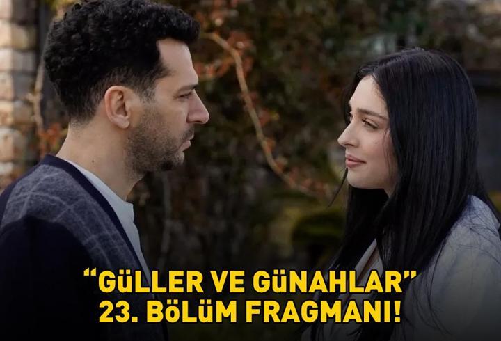 GÜLLER VE GÜNAHLAR 23. BÖLÜM FRAGMANI İZLE KANAL D | Murat Yıldırım ve Cemre Baysel'li Güller ve Günahlar 23. bölüm fragmanı yayınlandı mı?