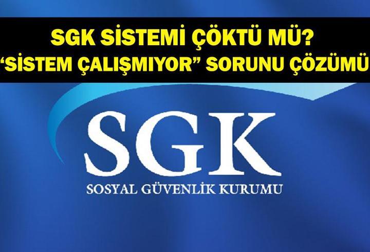 SGK SİSTEMİ ÇÖKTÜ MÜ? SGK Ödeme Sorunu Ne Zaman Düzelecek? SGK Sistemi Çalışmıyor Sorunu Nasıl Çözülür?