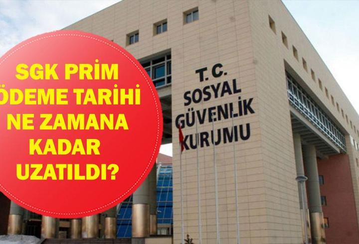 SGK PRİM ÖDEME TARİHİ UZATILDI MI? SGK Prim Ödemesi Yapılamıyor Sorunu Çözüldü Mü? Prim Yapılandırmaları ve Teşvikler Bozulacak Mı?