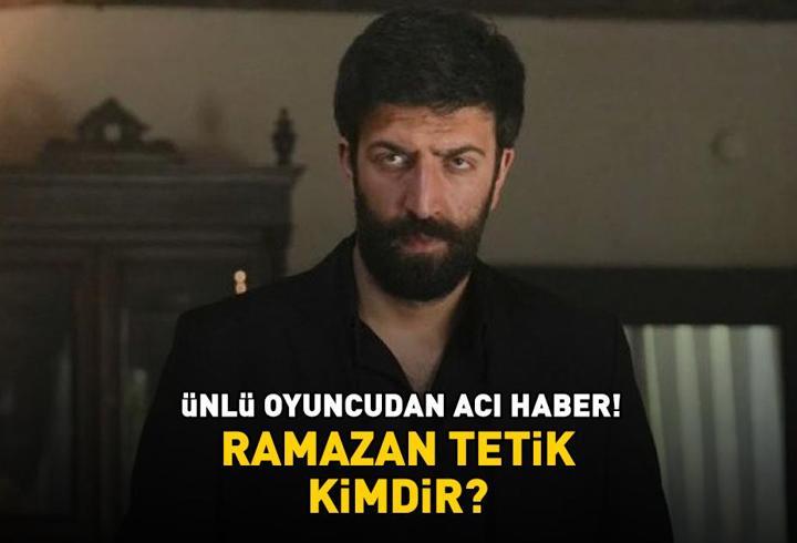 Eşref Rüya oyuncusu Ramazan Tetik öldü mü, neden öldü? Ramazan Tetik kimdir, nereli ve kaç yaşındaydı? Çiğdem Tunç acı haberi duyurdu