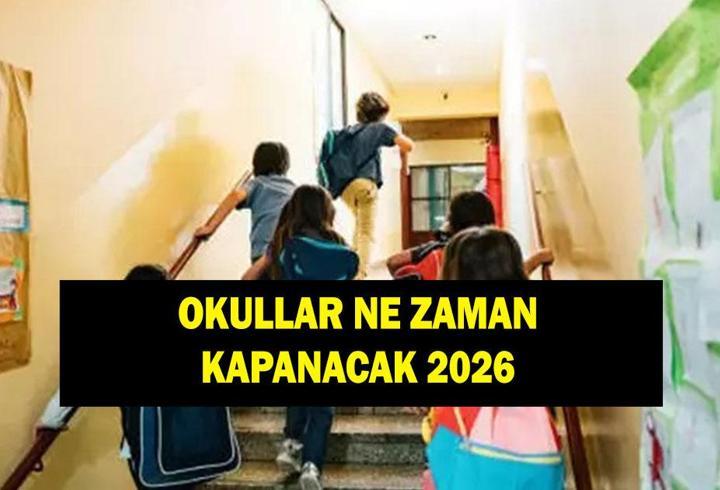 OKULLAR NE ZAMAN KAPANACAK: 2026 yaz tatili ne zaman başlıyor? 2026 karne tarihi