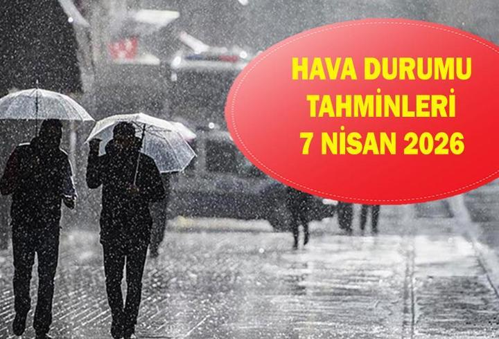 İl il hava durumu tahminleri 7 Nisan: Havalar nasıl olacak? Meteoroloji'den zirai don uyarısı!