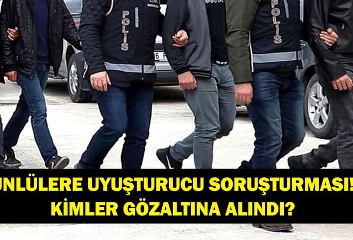 UYUŞTURUCU OPERASYONUNDA GÖZALTINA ALINAN ÜNLÜLER: Hangi Ünlülere Uyuşturucu Operasyonu Yapıldı? Kimler Gözaltına Alındı?