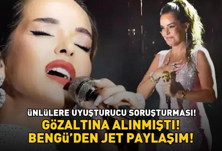 Ünlülere uyuşturucu soruşturması! Gözaltına alınmıştı! Bengü'den jet paylaşım!