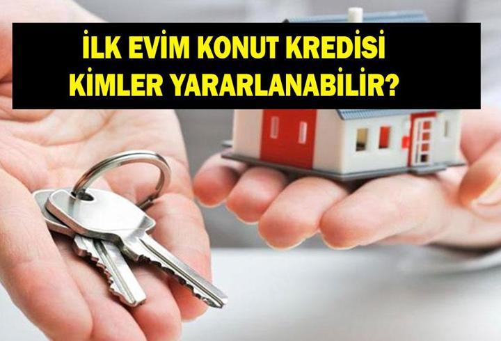 İLK EVİM KONUT KREDİSİ KAMPANYASI BAŞLADI MI: Nisan 2026 düşük faizli konut kredisine kimler başvuru yapabilir?