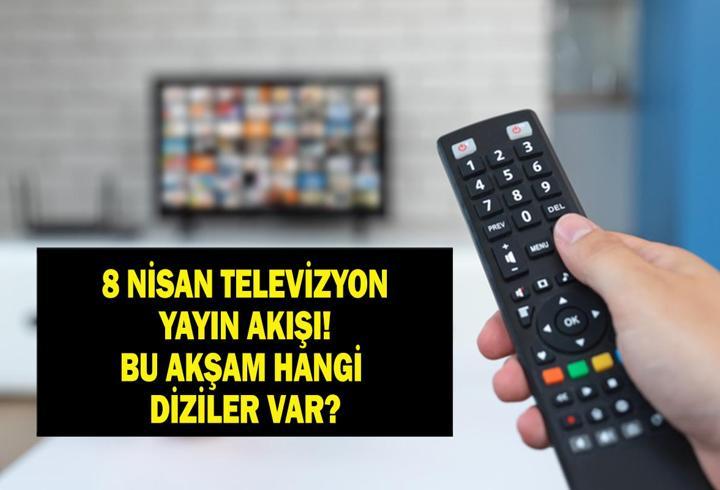 8 NİSAN YAYIN AKIŞI: Bu Akşam Hangi Diziler Var? Eşref Rüya Yeni Bölümde Neler Olacak? İşte 8 Nisan TV Yayın Akışı...