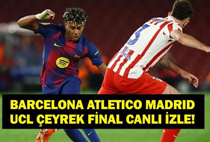 BARCELONA ATLETİCO MADRİD CANLI İZLE: UEFA Şampiyonlar Ligi Barcelona Atletico Madrid Maçı Saat Kaçta, Hangi Kanalda? İşte İlk 11'ler