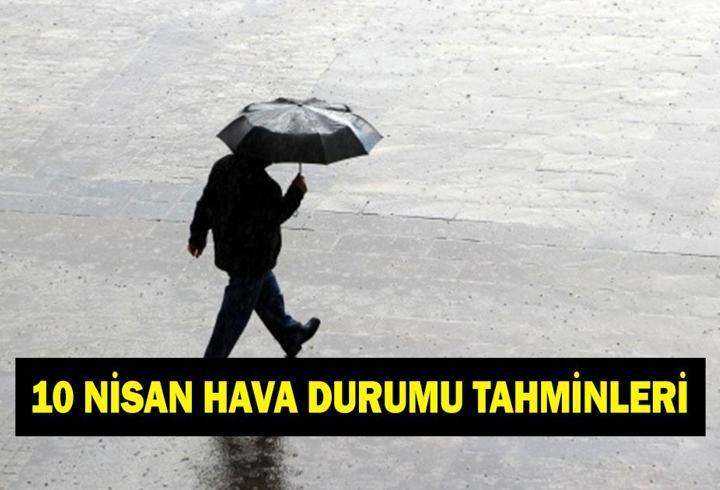 Hava durumu uyarısı 10 Nisan: İl il hava durumu tahminleri! Cuma günü havalar nasıl olacak? Meteoroloji duyurdu
