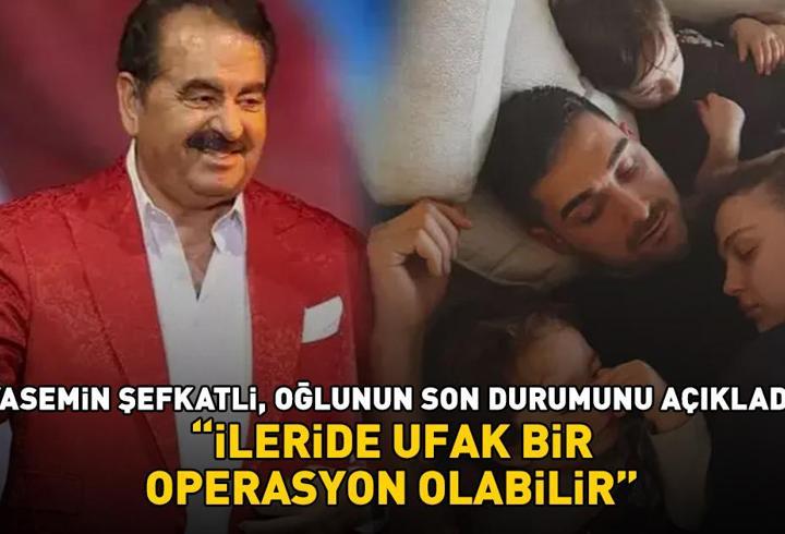 İbrahim Tatlıses'in gelini Yasemin Şefkatli, oğlunun sağlık durumunu açıkladı: 'İleride ufak bir operasyon olabilir'