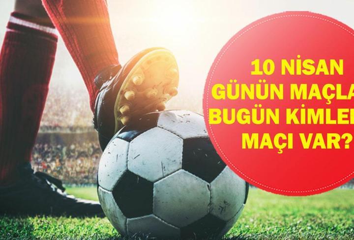 10 NİSAN GÜNÜN MAÇLARI: Bugün Kimin Maçı Var? Beşiktaş Antalyaspor Maçı Saat Kaçta, Hangi Kanalda? İşte 10 Nisan Günün Maçları Listesi...