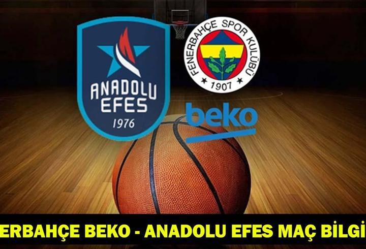POTADA DEV DERBİ! Fenerbahçe Beko - Anadolu Efes maçı ne zaman, saat kaçta, hangi kanalda?