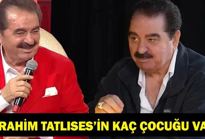 İbrahim Tatlıses'in Kaç Çocuğu Var? İbrahim Tatlıses'in Çocuklarının Adları Ne, Anneleri Kim?
