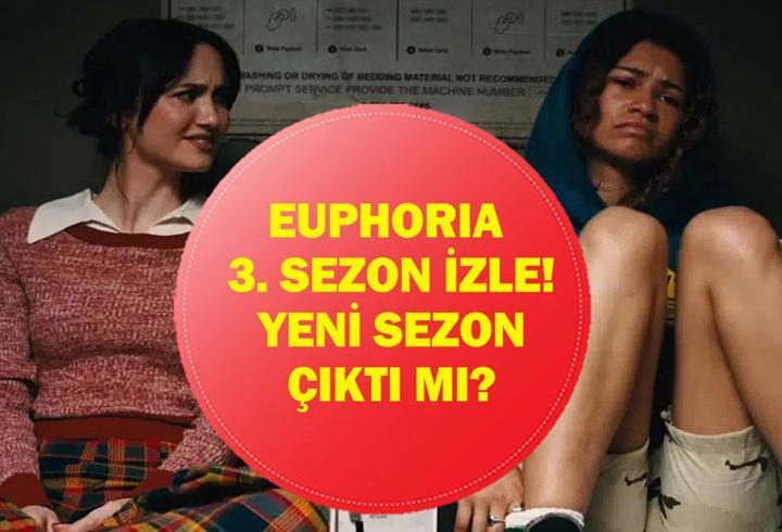 EUPHORIA 3. SEZON İZLE: Euphoria 3. sezon çıktı mı, ne zaman çıkacak? Yeni sezon nereden izlenir?
