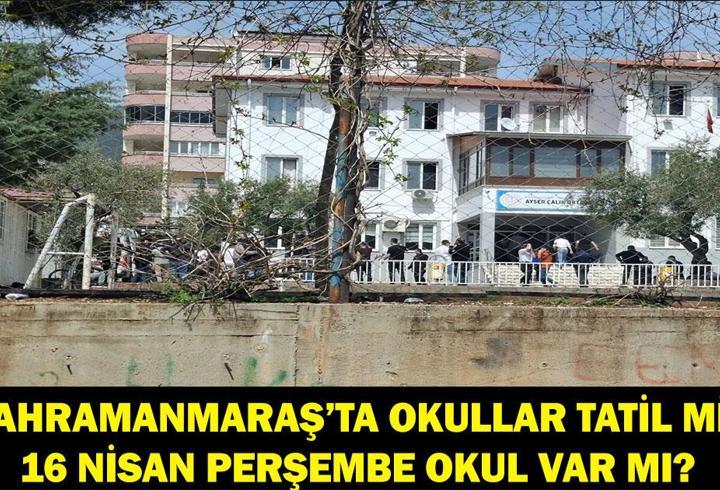 KAHRAMANMARAŞ'TA OKULLAR TATİL Mİ? Kahramanmaraş Okul Saldırısı Sonrası 16 Nisan Okullar Tatil Mi? Perşembe Günü Okul Var Mı? Valilik Açıklaması...