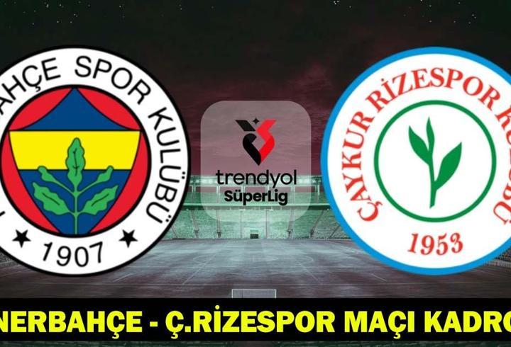 Fenerbahçe-Ç.Rizespor maçı kadrosu: Fenerbahçe-Ç.Rizespor maçı ne zaman, saat kaçta, hangi kanalda? Fenerbahçe-Ç.Rizespor maçı canlı izleme ekranı…